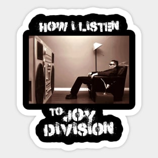 how i listen joy division Sticker